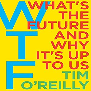 WFT: Tim O'Reilly and the next economy